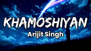 KHAMOSHIYAN (Lyrics) | Arijit Singh | Khamoshiyan Title Track screenshot 4