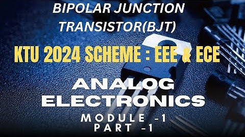 ECE AND EEE| ANALOG ELECTRONICS |MODULE-1|PART-1| #ece #eee #ktu #analogelectronics #bjt #bipolar