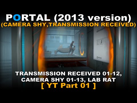 Portal - 2013 Version Walkthrough 01 ( Camera Shy, Transmission Received, No commentary ✔ )