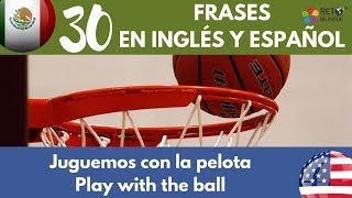 112 : Jugar con la pelota, Frases en inglés y español para una crianza bilingüe.