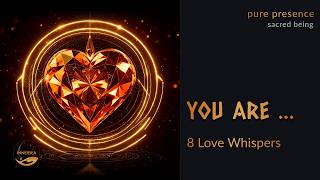 YOU ARE … | 8 Love Whispers for Deep Sleep 528Hz🧡