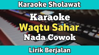 Karaoke - Waqtu Sahar Nada cowok Versi Sabyan Lirik Video | Karaoke Sholawat