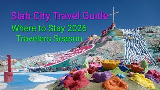 Travel Guide for Visiting Slab City California 2026 where to stay (links included in description)