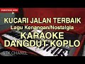KUCARI JALAN TERBAIK ( Lagu Kenangan/Nostalgia ) KARAOKE DANGDUT KOPLO STK CHANEL