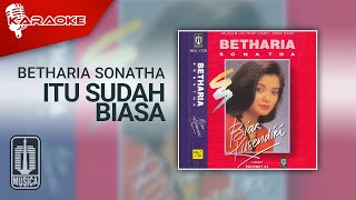 Betharia Sonatha - Itu Sudah Biasa ( Karaoke Video)