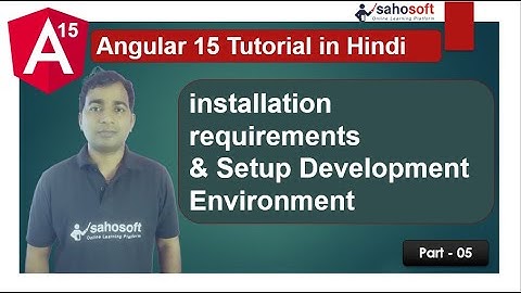 installation requirements & Setup Development Environment | Angular 15 Tutorial in Hindi