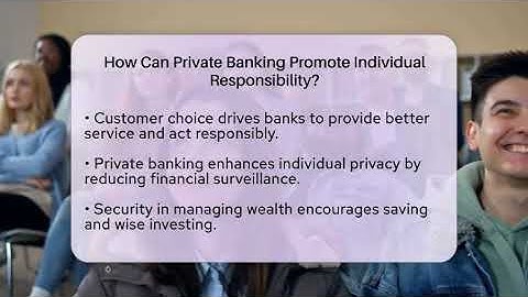 How Can Private Banking Promote Individual Responsibility? - Learn About Libertarianism