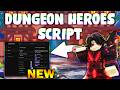 *NEW* Dungeon Heroes Script (PASTEBIN 2026) (AUTO START ,KILL AURA ,AUTO CLAIM REWARD ,AUTO FARM )