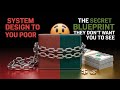 System Design to Keep You Poor: The Blueprint for Financial Freedom