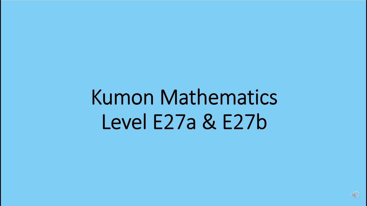 Kumon Mathematics E27a & E27b - YouTube