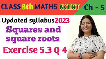 Q 4 , Ex 5.3 - Squares and square roots  - Chapter 5 - Class 8th NCERT | maths new syllabus 2023