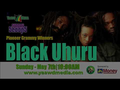 Sunday Scoops Presents : Black Uhuru The Pioneer Grammy Winners