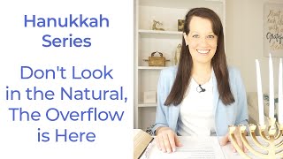 Hanukkah Series- The Overflow is Here