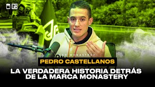 MONASTERY - CONOCE LA HISTORIA DETRÁS DEL POSICIONAMIENTO DE LA MARCA (CEO PEDRO CASTELLANOS)