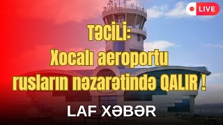 Təci̇li̇ Xocalı Aeroportu Rusların Nəzarətində Qalir Hərbi Ekspertdən Vaci̇b Açıqlama