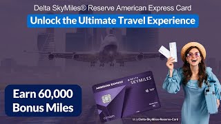 Celebrity Unlock the Ultimate Travel Experience: Earn 60,000 Bonus Miles with Delta SkyMiles® Reserve Card! Wealth