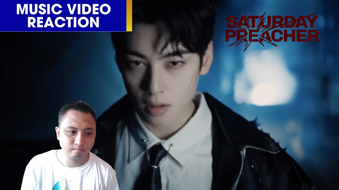 [MV REACTION] 차은우(CHA EUN-WOO) - SATURDAY PREACHER