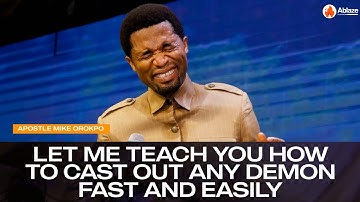 This is How You CAST OUT Demons Fast And Easily | Apostle Michael Orokpo 
