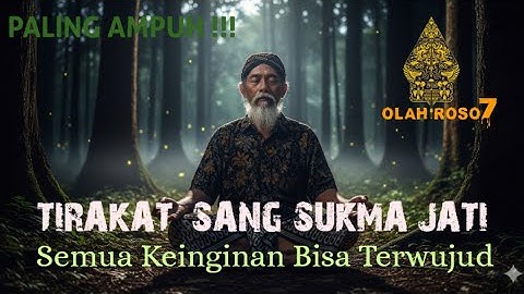 PALING AMPUH ! TIRAKAT SANG SUKMA JATI , Semua Keinginan Bisa Terwujud !!!