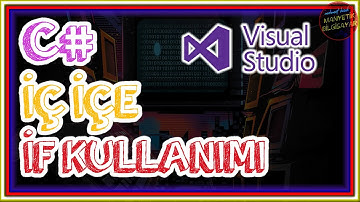 26_C# İç içe İF Kullanımı - Şart Blokları