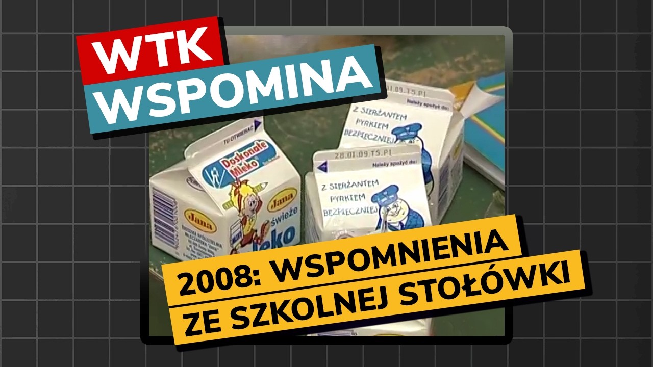 2008: WSPOMNIENIA ZE SZKOLNEJ STOŁÓWKI (WTK wspomina #18)
