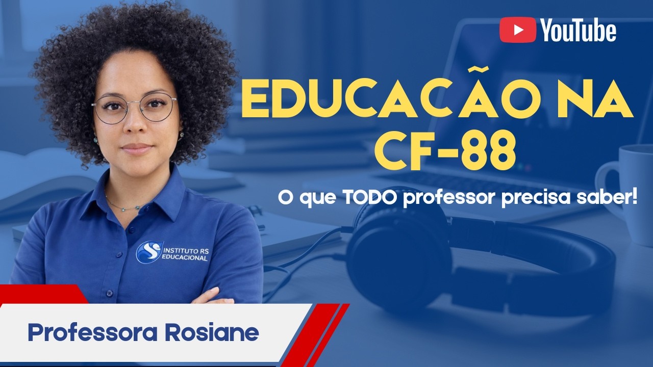 Educação na Constituição de 1988: o que TODO professor precisa saber