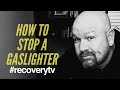 How to Put a Stop to Gaslighting FOR GOOD!!