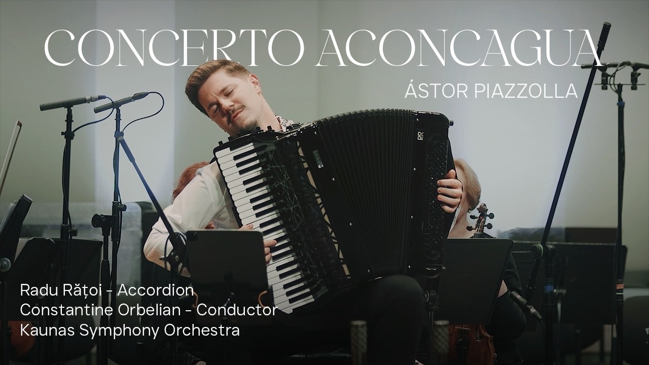 Piazzolla: Concerto “Aconcagua” - Radu Rățoi - Constantine Orbelian - Kaunas Symphony Orchestra