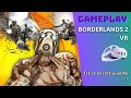 Borderlands 2 VR en 2025 ça vaut quoi ? ( Gameplay )