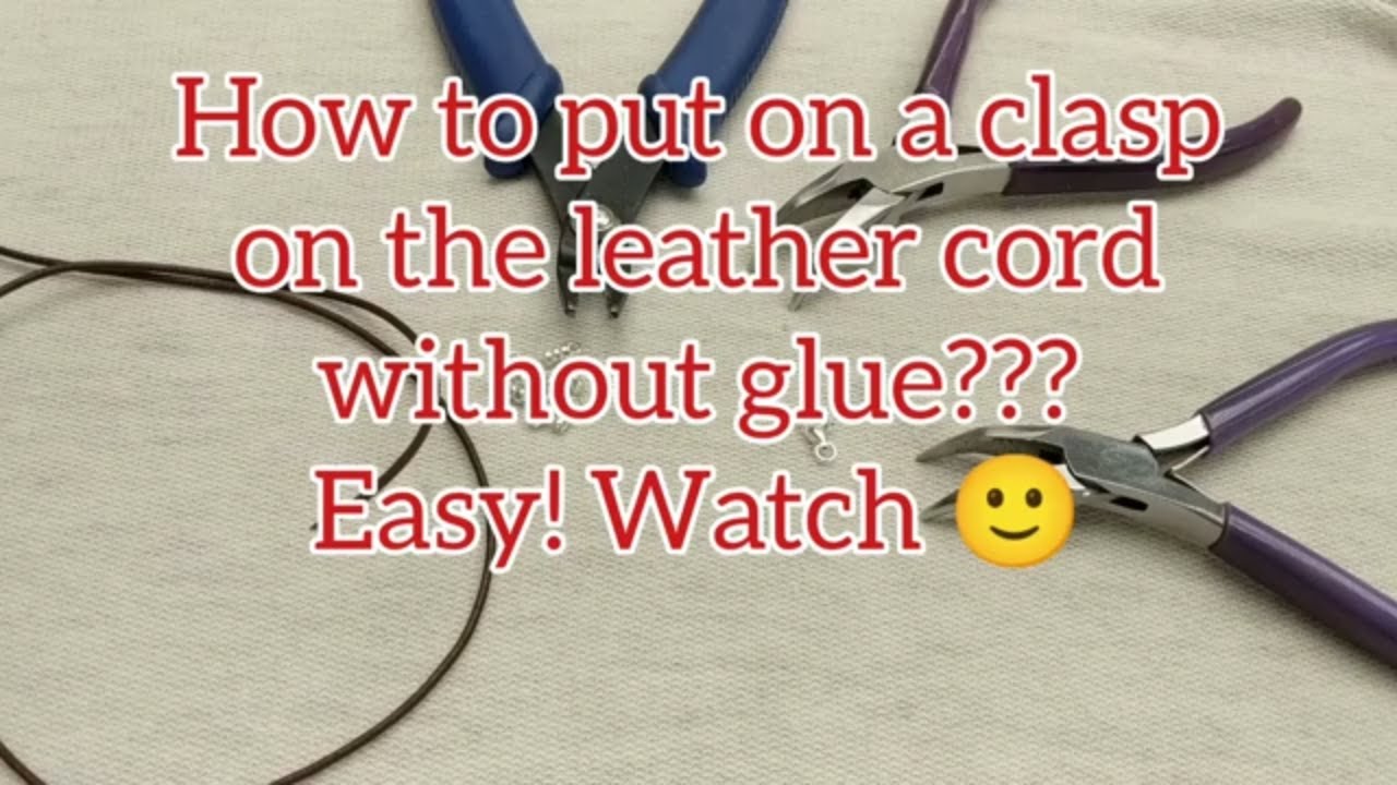 How to attach a clasp to the leather cord necklace or bracelet without