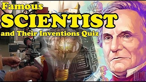 Famous Scientist and their Inventions || Inventors Quiz Challenge