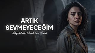 Artık Sevmeyeceğim Anadolu Rock Bi̇tsi̇n Artik Bu Çi̇le - 