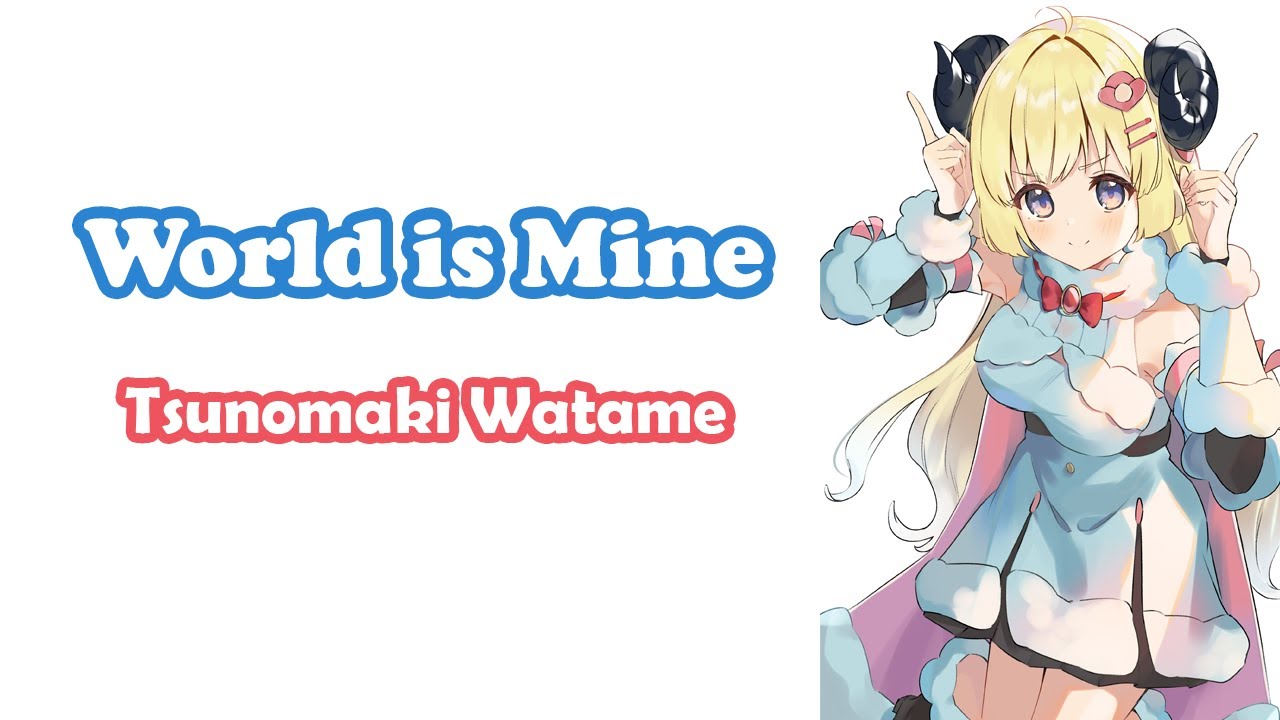 [Tsunomaki Watame] - ワールドイズマイン (World is Mine) / ryo - YouTube