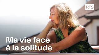 Ma vie face à la solitude | RTS