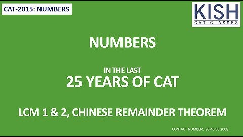 LAST 25 YEARS CAT QUESTIONS: LCM 1 & 2 TYPES, CHINESE REMAINDER THEOREM