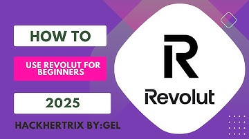 HOW TO USE REVOLUT FOR BEGINNERS 2025 | STEP BY STEP TUTORIAL | HACKHERTRIX 