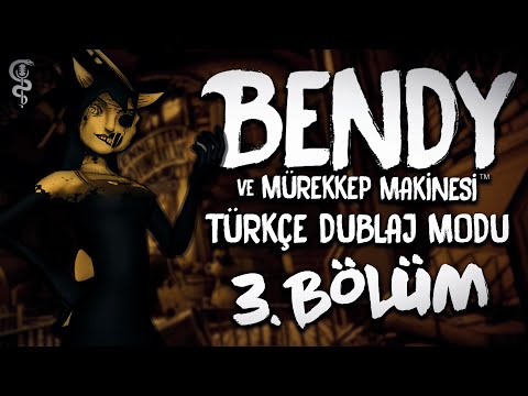 Bendy ve Mürekkep Makinesi | Türkçe Dublaj Modu Oynanış Videosu - Bölüm 3