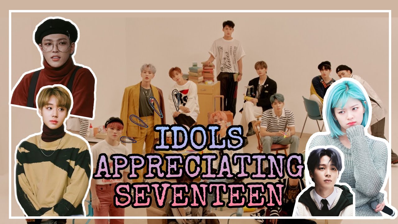 Idols/ Artist Appreciating & Jamming to Seventeen 세븐틴 (Ateez, WannaOne, Twice etc)
