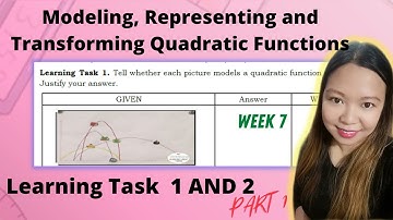 Modeling, Representing and Transforming Quadratic Functions| WEEK 7 LEARNING TASK 1 AND 2 PART 1