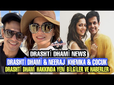 DRASHTİ DHAMİ HAKKINDA YENİ BİLGİLER VE HABERLER/DRASHTİ DHAMİ NEWS/DRASHTİ DHAMİ ÇOCUK