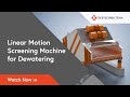 Linear Motion Screening Machine for Dewatering