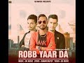 Robb yaar da  full  raman rajput  2018