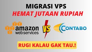 Rahasia Hemat Jutaan Rupiah: Migrasi VPS AWS ke Contabo!
