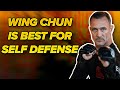 Wing chun is the most effective for modern self defense