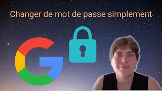 Comment changer le mot de passe de son compte Google