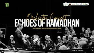 ORCHESTRA CONCERT ECHOES OF RAMADHAN 