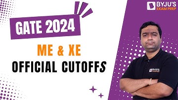 GATE 2024 XE & ME | Official Cut Offs Revealed | IISC Bangalore | BYJU