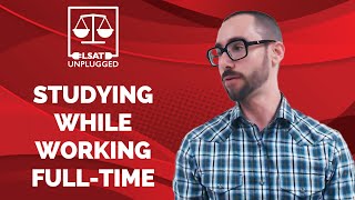 LSAT Studying While Working Full-Time