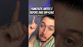 FAMOSOS ANTES E DEPOIS DAS DORGAS! (parte 1) 😂