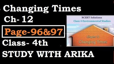 Ch-12 Changing Times (Page-96 & 97) Class-4